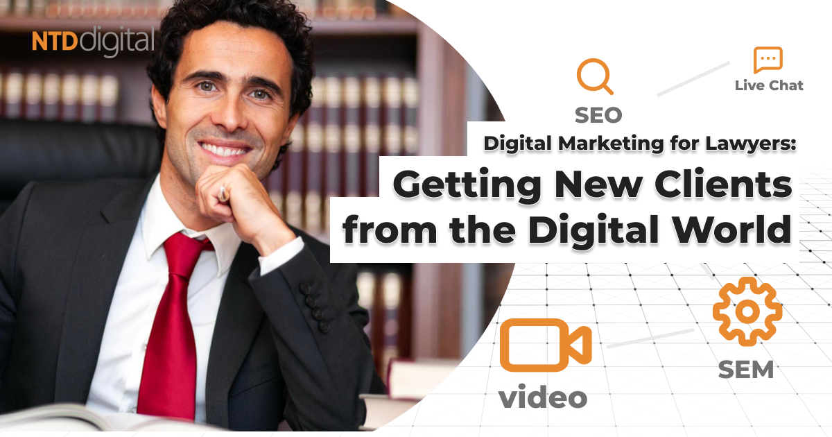Digital Marketing for Lawyers: Getting New Clients from the Digital World