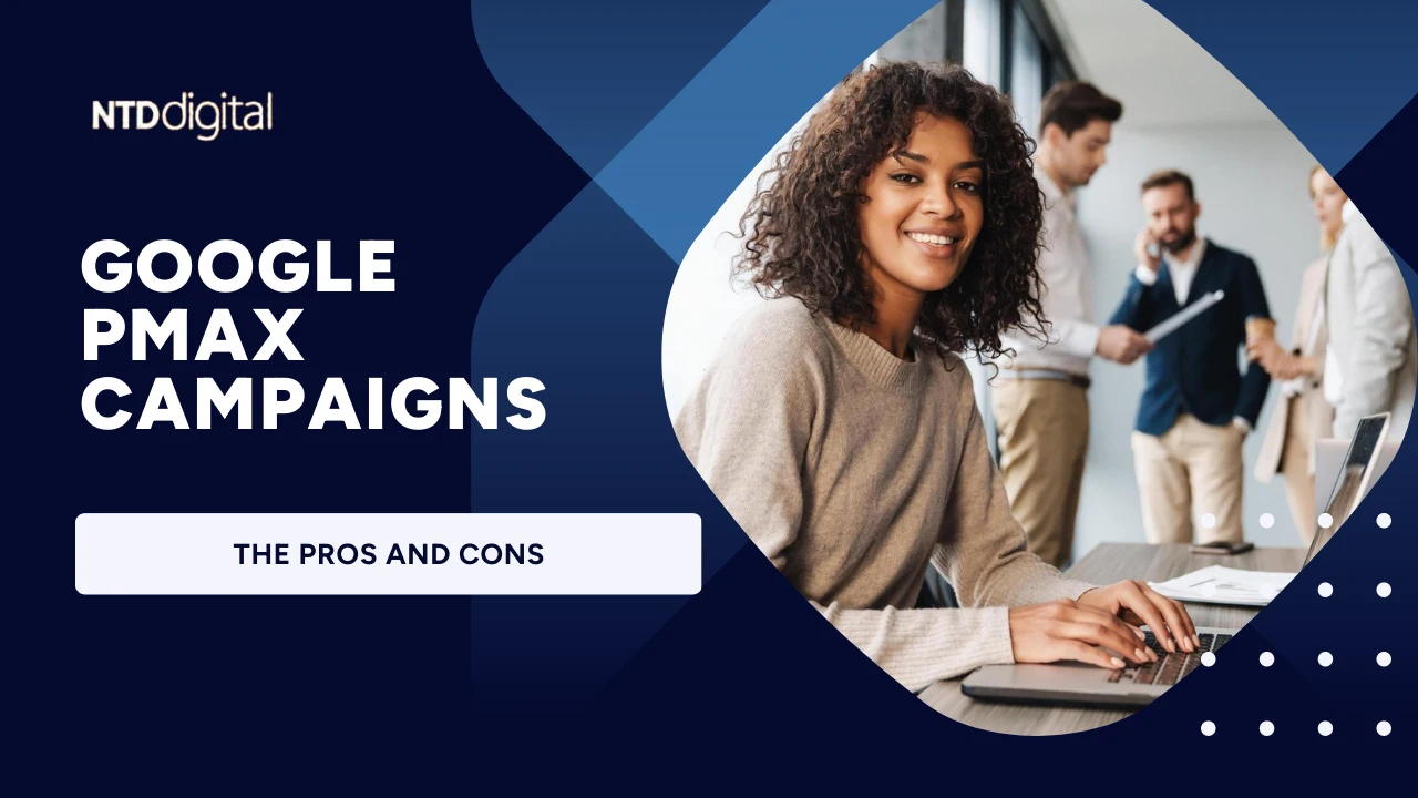 Google PMax Campaign Fundamentals: Pros and Cons for Your Business Digital Marketing