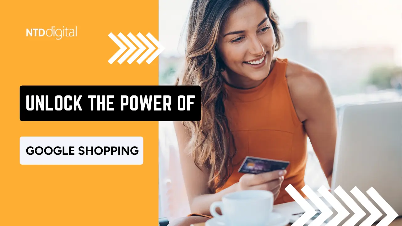 Unlock the Power of Google Shopping: A Retailer’s Roadmap to Winning More Customers