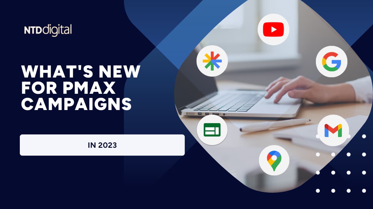 What’s New for Performance Max Campaigns in 2023