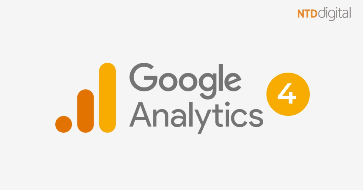 The Benefits of Google Analytics 4 for Brands and Businesses – NTD Digital